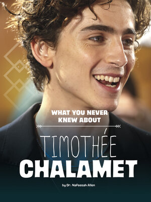 cover image of What You Never Knew About Timothée Chalamet
